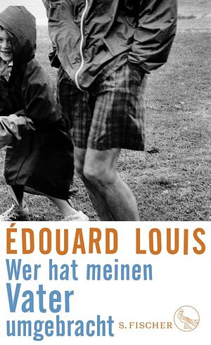 Wer hat meinen Vater umgebracht by Édouard Louis