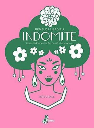 Indomite: Storie di donne che fanno ciò che vogliono by Pénélope Bagieu