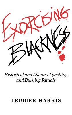 Exorcising Blackness by Trudier Harris