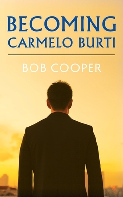 Becoming Carmelo Burti by Bob Cooper