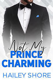 Not My Prince Charming by Hailey Shore