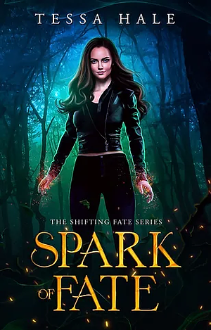 Spark of Fate: A Shifting Fate Special Edition by Tessa Hale