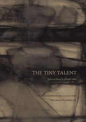 The Tiny Talent: Selected Poems by Alistair Peebles, Richie McCaffery