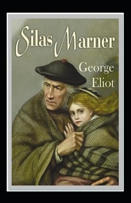 Silas Marner Illustrated by George Eliot