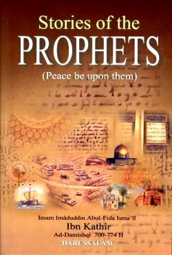 Stories Of The Prophets by ابن كثير, Rashad Ahmad Azami, Ibn Kathir