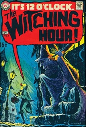 Showcase Presents: The Witching Hour, Vol. 1 by Bernie Wrightson, Gil Kane, Alex Toth, Neal Adams, Wallace Wood, Michael Wm. Kaluta