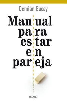 Manual Para Estar En Pareja by Demian Bucay