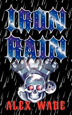 Iron Rain by Alex Wade