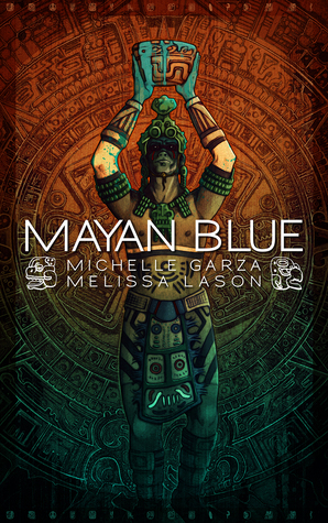 Mayan Blue by Michelle Garza, Melissa Lason