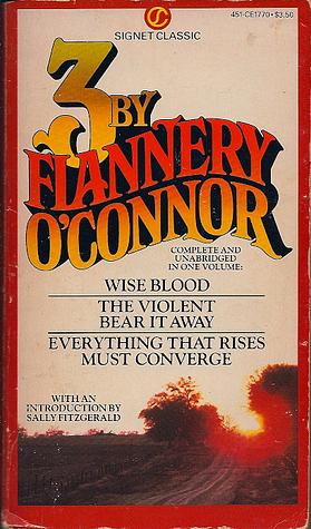 Three by Flannery O'Connor by Flannery O'Connor