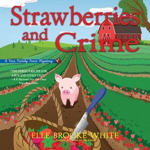 Strawberries and Crime by Elle Brooke White