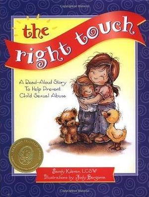 The Right Touch: A Read-Aloud Story to Help Prevent Child Sexual Abuse by Jody Bergsma, Sandy Kleven