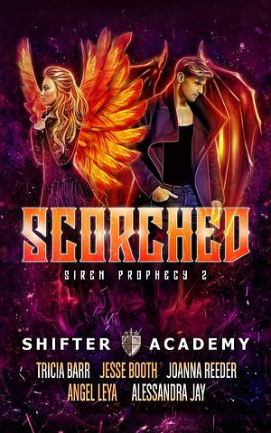 Scorched by Tricia Barr, Jesse Booth, Alessandra Jay, Joanna Reeder, Angel Leya