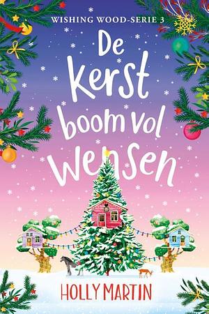 De kerstboom vol wensen  by Holly Martin