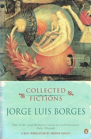 Collected Fictions by Jorge Luis Borges