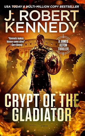 Crypt of the Gladiator by J. Robert Kennedy