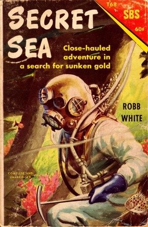 Secret Sea by Robb White