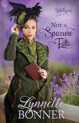 Not a Sparrow Falls by Lynnette Bonner