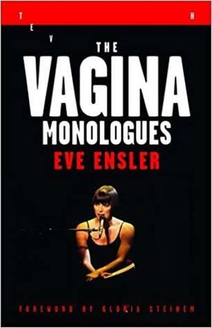 The Vagina Monologues by Eve Ensler