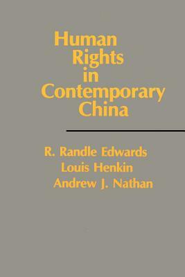 Human Rights in Contemporary China by Andrew J. Nathan, R. Randle Edwards, Louis Henkin
