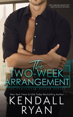 The Two Week Arrangement by Kendall Ryan