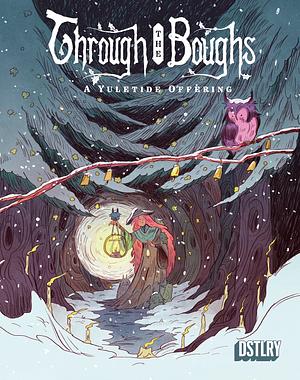 Through the Boughs: A Yuletide Offering  by Ryan Andrews, Kenny Wroten (K. Wroten), Patrick McHale, J.K., Grim Wilkins, Sweeney Boo, James Tynion IV, Molly Mendoza