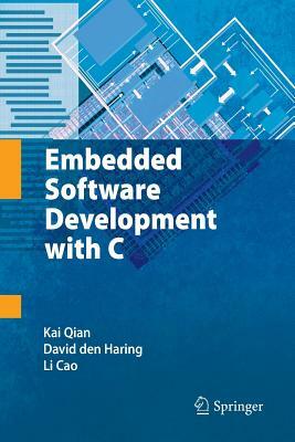 Embedded Software Development with C by Li Cao, Kai Qian, David Den Haring