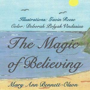 The Magic of Believing by Mary Ann Bennett-Olson