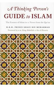 A Thinking Person's Guide to Islam by Ghazi bin Muhammad