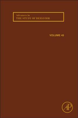 Advances in the Study of Behavior, Volume 45 by 