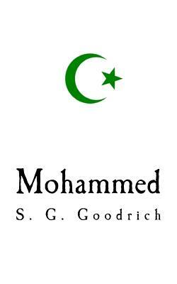 Mohammed: Famous Men of Ancient Times by S. G. Goodrich