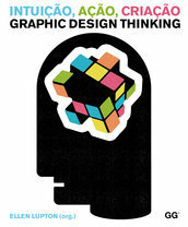 Intuição, Ação, Criação — Graphic Design Thinking by Ellen Lupton
