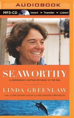 Seaworthy: A Swordboat Captain Returns to the Sea by Linda Greenlaw