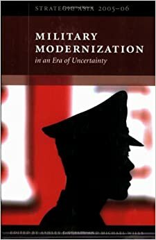 Strategic Asia 2005-06: Military Modernization in an Era of Uncertainty by Ashley J. Tellis, Michael Wills