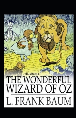 The Wonderful Wizard of Oz Illustrated by L. Frank Baum