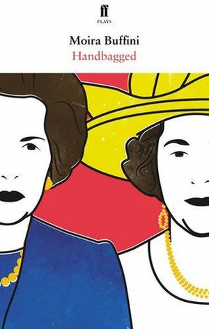 Handbagged by Moira Buffini