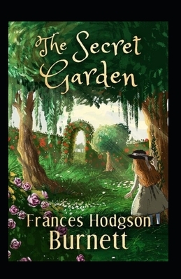 The Secret Garden Illustrated by Frances Hodgson Burnett