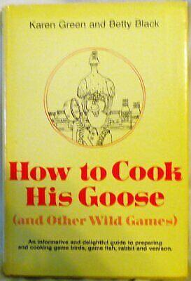 How to Cook His Goose by Betty Black, Karen Green