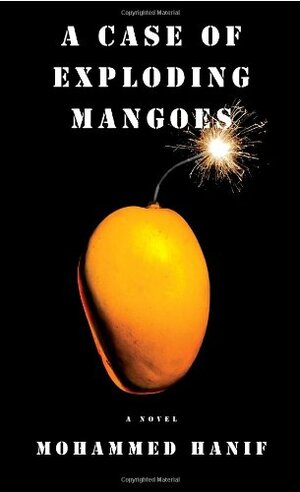 A Case of Exploding Mangoes by Mohammed Hanif