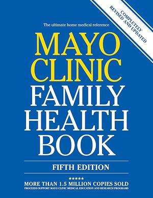 Mayo Clinic Family Health Book 5th Edition: Completely Revised and Updated by Scott C. Litin