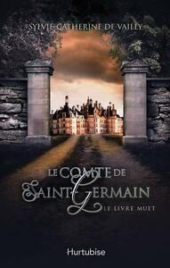 Le comte de Saint-Germain T2: Le livre muet by Sylvie-Catherine de Vailly