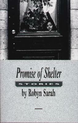 Promise of Shelter by Robyn Sarah