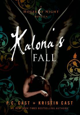 Kalona's Fall by P.C. Cast, Kristin Cast