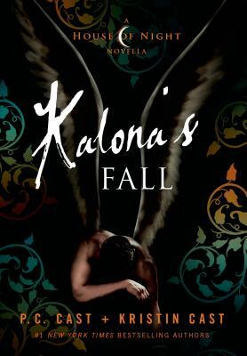 Kalona's Fall by Kristin Cast, P.C. Cast