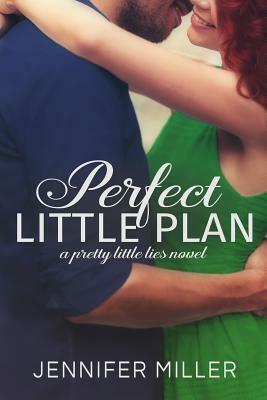 Perfect Little Plan by Jennifer Miller