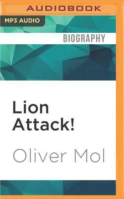 Lion Attack! by Oliver Mol