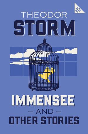 Immensee and Other Stories: 101-Page Series by Theodor Storm