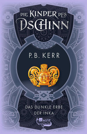 Das dunkle Erbe der Inka by P.B. Kerr