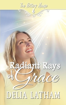 Radiant Rays of Grace by Delia Latham, Potter's House Books (two)