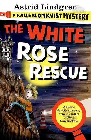The White Rose Rescue by Astrid Lindgren